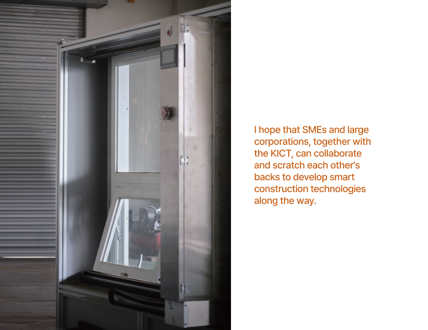 Figure 2 I hope that SMEs and large corporations, together with the KICT, can collaborate and scratch each other's backs to develop smart construction technologies along the way.